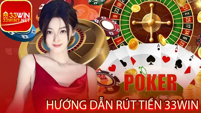 Hướng dẫn cách rút tiền 33win nhanh nhất