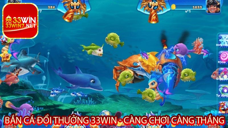 Tại sao nên tham gia Bắn Cá Đổi Thưởng tại nhà cái 33win?