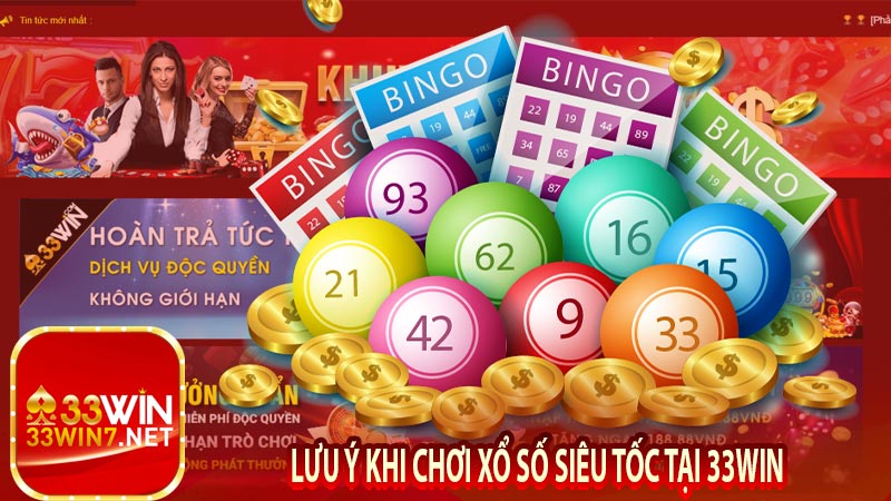 Một vài lưu ý khi chơi xổ số siêu tốc tại 33Win