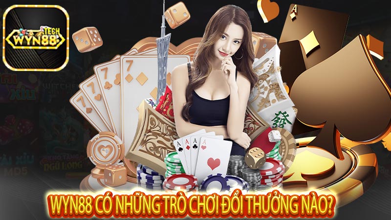 Wyn88 có những trò chơi đổi thưởng nào?