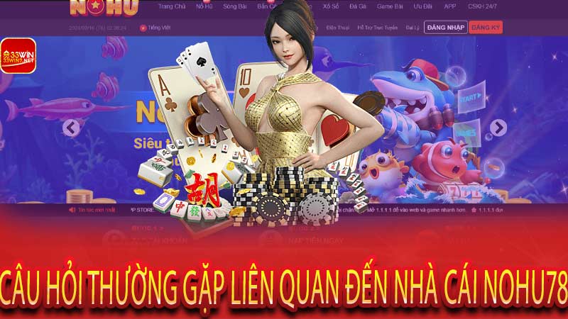 Câu hỏi thường gặp liên quan đến nhà cái Nohu78