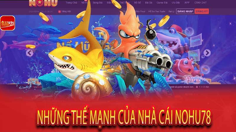 Những thế mạnh của nhà cái Nohu78